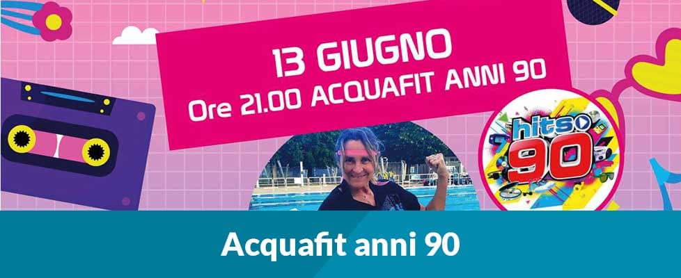 Scopri di più sull'articolo Acquafit anni 90 – 13 Giugno 2024